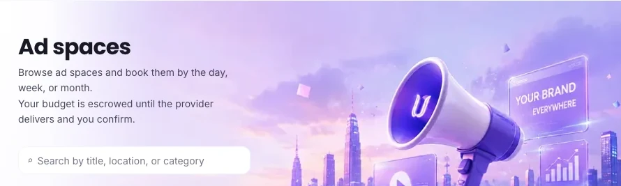 The Unit Ads catalogue: the heading Ad spaces, the line “Browse ad spaces and book them by the day, week, or month. Your budget is escrowed until the provider delivers and you confirm”, and a search field reading “Search by title, location, or category”.